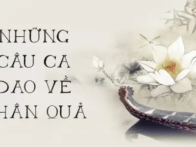 Những câu ca dao về nhân quả đáng suy ngẫm hay nhất