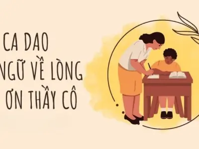 Ca dao về thầy cô đầy ý nghĩa nhắc nhở công ơn giáo dục