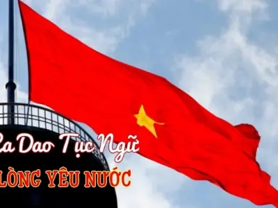 Tuyển chọn câu ca dao về lòng yêu nước hay và cảm động