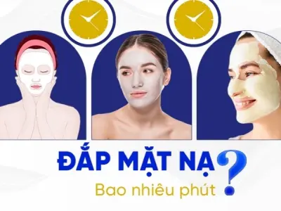 Đắp mặt nạ bao nhiêu phút để da đẹp và không bị tổn thương