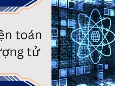 Điện toán lượng tử và cuộc cách mạng bí mật trong công nghệ