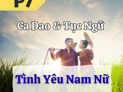 30+ Câu Ca Dao Tục Ngữ Ý Nghĩa Về Yêu Thương Con Người