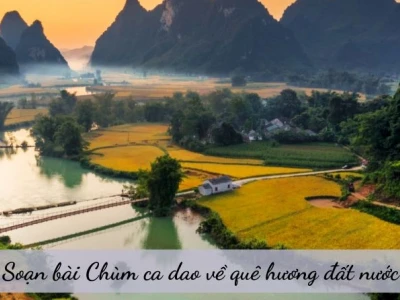 Chùm ca dao về quê hương đất nước lớp 6: Tình yêu non sông bất diệt