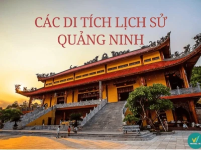 Khám phá 6 Di tích Quốc gia Đặc biệt của tỉnh Quảng Ninh