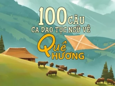 Những Bài Ca Dao Hay Về Quê Hương Đất Nước Đầy Cảm Xúc