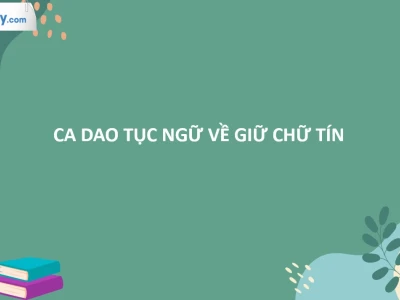 Những câu ca dao tục ngữ về giữ chữ tín và ý nghĩa sâu sắc