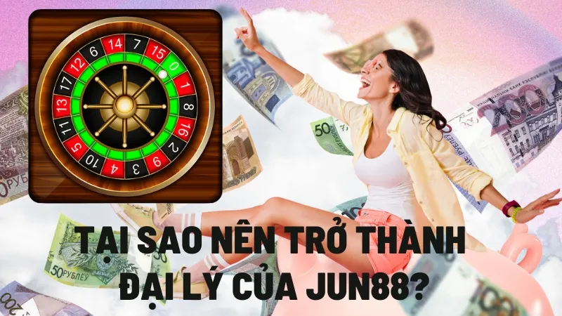 Đại lý Jun88 – Cơ hội hợp tác với hoa hồng lên tới 60%
